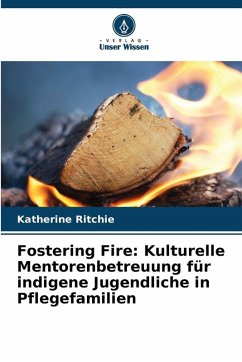 Cover Fostering Fire: Kulturelle Mentorenbetreuung für indigene Jugendliche in Pflegefamilien