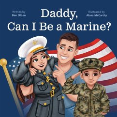 Daddy, Can I Be a Marine? - Olbon, Ben Daddy, Can I Be a Marine? - Olbon, Ben