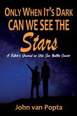 Only When It's Dark Can We See The Stars Only When It's Dark Can We See The Stars