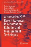 Automation 2025: Recent Advances in Automation, Robotics and Measurement Techniques
