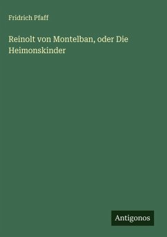 Cover Reinolt von Montelban, oder Die Heimonskinder