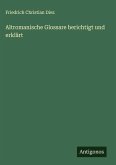 Altromanische Glossare berichtigt und erklärt Altromanische Glossare berichtigt und erklärt