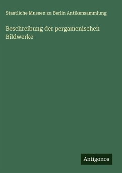 Cover Beschreibung der pergamenischen Bildwerke