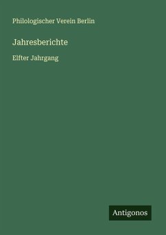 Jahresberichte - Berlin, Philologischer Verein Jahresberichte - Berlin, Philologischer Verein