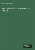 Zion's Waymarks; or, Knowledge vs. Mystery