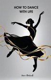 How to Dance With Life How to Dance With Life