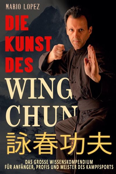 Die Kunst des Wing Chun Die Kunst des Wing Chun