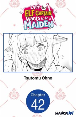 Even the Elf Captain Wants to be a Maiden #042 (eBook, ePUB) - Ohno, Tsutomu