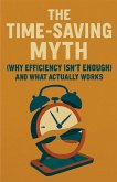 The Time-Saving Myth The Time-Saving Myth