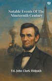 Notable Events Of The Nineteenth Century Notable Events Of The Nineteenth Century