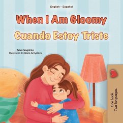 When I am Gloomy (English Spanish Bilingual Children's Book) When I am Gloomy (English Spanish Bilingual Children's Book)