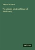 The Life and Mission of Emanuel Swedenborg The Life and Mission of Emanuel Swedenborg