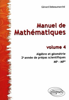Cover Manuel de Mathématiques - Volume 4 - Algèbre et géométrie. 2e année des prépas scientifiques MP-MP*