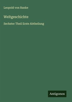 Weltgeschichte - Ranke, Leopold von