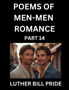 Cover Men-Men Romance Poetry (Part 14)- Poems of MM Dating Relationship, Understanding Feelings of LGBTQ+ Love, Longing, Intimacy, Desire, and Sex Through Verse, Whispers of the Heart