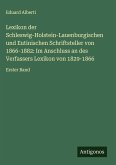 Lexikon der Schleswig-Holstein-Lauenburgischen und Eutinischen Schriftsteller von 1866-1882: Im Anschluss an des Verfassers Lexikon von 1829-1866