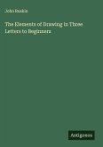 The Elements of Drawing in Three Letters to Beginners