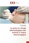 La prise en charge odontologique des enfants à risque hémorragique La prise en charge odontologique des enfants à risque hémorragique