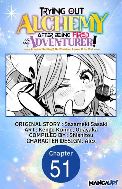 Cover Trying Out Alchemy After Being Fired as an Adventurer!: Frontier Settling? No Problem, Leave It to Me! #051 (eBook, ePUB)