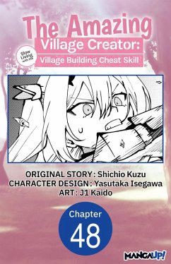 The Amazing Village Creator: Slow Living with the Village Building Cheat Skill #048 (eBook, ePUB) - Kuzu, Shichio; Isegawa, Yasutaka; Kaido, J.