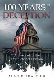 100 Years of Deception 100 Years of Deception