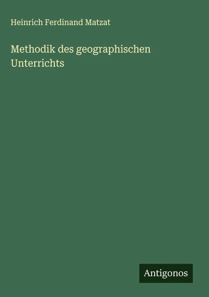 Methodik des geographischen Unterrichts Methodik des geographischen Unterrichts
