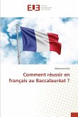 Comment réussir en français au Baccalauréat ? Comment réussir en français au Baccalauréat ?