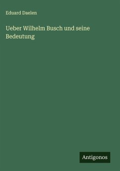 Cover Ueber Wilhelm Busch und seine Bedeutung