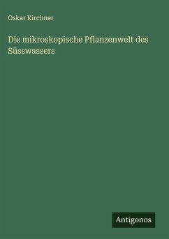Die mikroskopische Pflanzenwelt des Süsswassers Cover Die mikroskopische Pflanzenwelt des Süsswassers