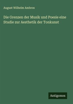 Cover Die Grenzen der Musik und Poesie eine Studie zur Aesthetik der Tonkunst