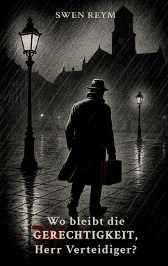Cover Wo bleibt die Gerechtigkeit, Herr Verteidiger?