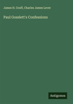 Paul Gosslett's Confessions - Graff, James H.; Lever, Charles James