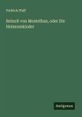 Reinolt von Montelban, oder Die Heimonskinder Reinolt von Montelban, oder Die Heimonskinder