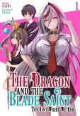 The Dragon and the Blade Saint: This Isn't Where We End Volume 1 (eBook, ePUB)