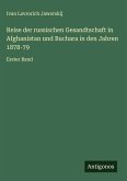 Reise der russischen Gesandtschaft in Afghanistan und Buchara in den Jahren 1878-79 Reise der russischen Gesandtschaft in Afghanistan und Buchara in den Jahren 1878-79