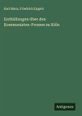 Enthüllungen über den Kommunisten-Prozess zu Köln Enthüllungen über den Kommunisten-Prozess zu Köln