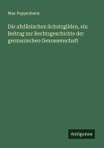 Die altdänischen Schutzgilden, ein Beitrag zur Rechtsgeschichte der germanischen Genossenschaft