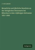 Monatliche und jährliche Resultate an der königlichen Sternwarte bei München in dem 10jährigen Zeitraume 1857-1866