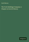The York Buildings Company; a Chapter in Scotch History