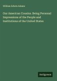 Our American Cousins. Being Personal Impressions of the People and Institutions of the United States