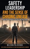 Safety Leadership and The Sense of Chronic Unease Safety Leadership and The Sense of Chronic Unease