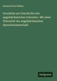 Grundriss zur Geschichte der angelsächsischen Litteratur. Mit einer Übersicht der angelsächsischen Sprachwissenschaft Grundriss zur Geschichte der angelsächsischen Litteratur. Mit einer Übersicht der angelsächsischen Sprachwissenschaft