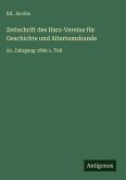 Zeitschrift des Harz-Vereins für Geschichte und Altertumskunde Zeitschrift des Harz-Vereins für Geschichte und Altertumskunde