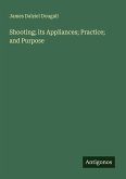 Shooting; its Appliances; Practice; and Purpose