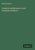 Vergleich und Metapher in den Lustspielen Molière's