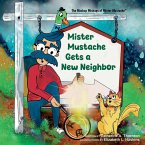 Mister Mustache Gets A New Neighbor