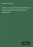 La vita e le opere di Francesco Petrarca: studio preparatorio alla lettura del Canzoniere