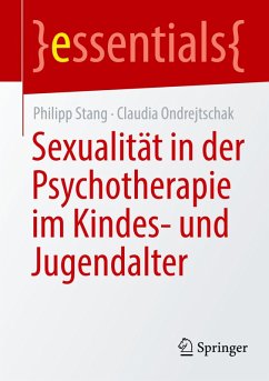 Sexualität in der Psychotherapie im Kindes- und Jugendalter Sexualität in der Psychotherapie im Kindes- und Jugendalter