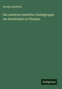 Cover Die oestliche westliche Giebelgruppe am Zeustempel zu Olympia