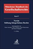 Münchener Handbuch des Gesellschaftsrechts Bd. 5: Verein, Stiftung bürgerlichen Rechts
